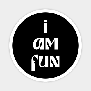 I Am Fun white Magnet